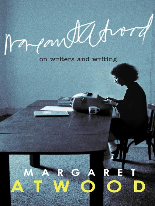 Title details for On Writers and Writing by Margaret Atwood - Wait list